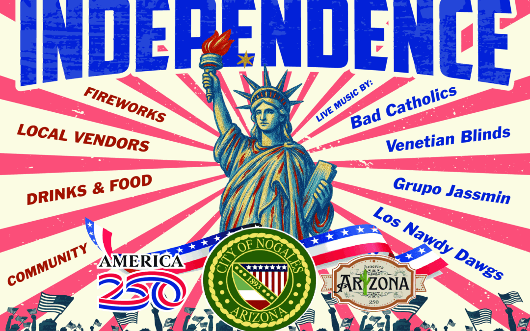 City of Nogales Independence Day Celebration: America 250